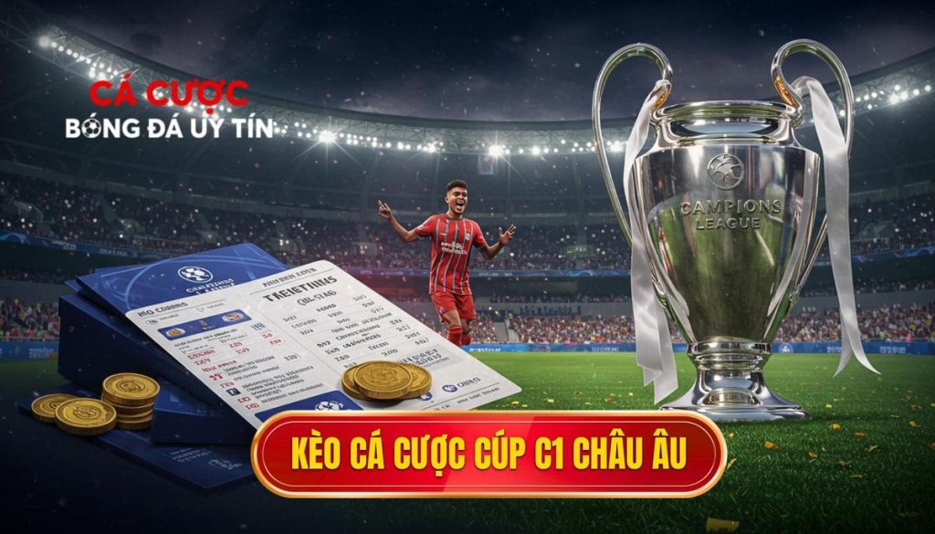 kèo cá cược Cúp C1 châu Âu