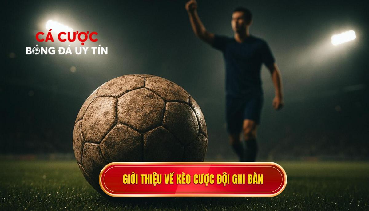 Giới Thiệu Về Kèo Cược Đội Ghi Bàn Trong 10 Phút Đầu