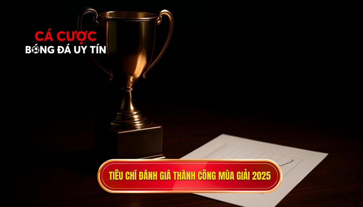 Tiêu Chí Đánh Giá Thành Công Trong Mùa Giải 2025