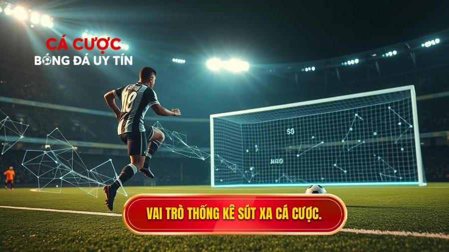 Vai trò thống kê sút xa cá cược.