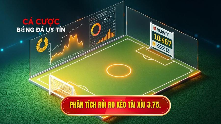 Phân tích rủi ro kèo tài xỉu 3.75.