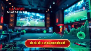 Kèo tài xỉu 6.25 là gì? Cách đọc và bí quyết thắng lớn từ chuyên gia